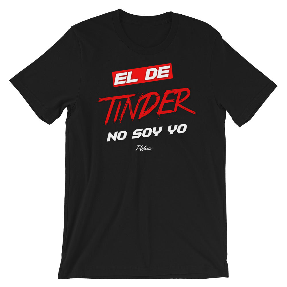 El De Tinder No Soy Yo-Short-Sleeve Unisex T-Shirt