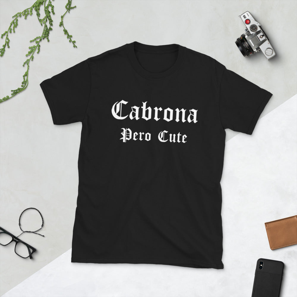 Cabrona Pero Cute- Short-Sleeve Unisex T-Shirt