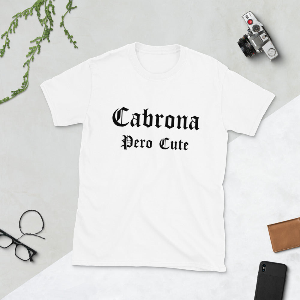 Cabrona Pero Cute- Short-Sleeve Unisex T-Shirt